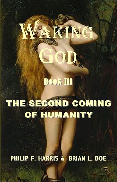 Waking God Book III: The Second Coming of Humanity