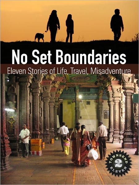 No Set Boundaries: Eleven Stories of Life, Travel, Misadventure (Townsend 11 Vol 2)