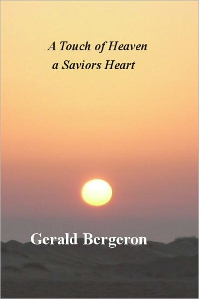 A touch of heaven/ A Saviors heart