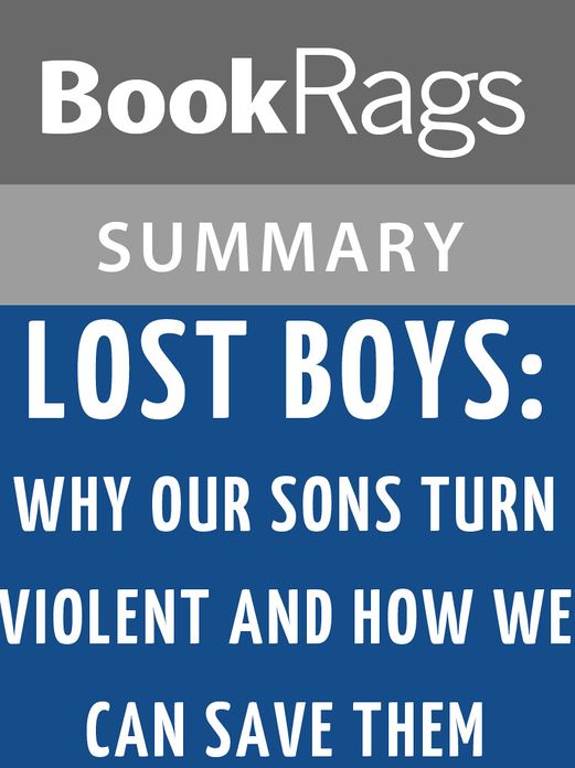 Lost Boys: Why Our Sons Turn Violent and How We Can Save Them by James Garbarino l Summary & Study Guide