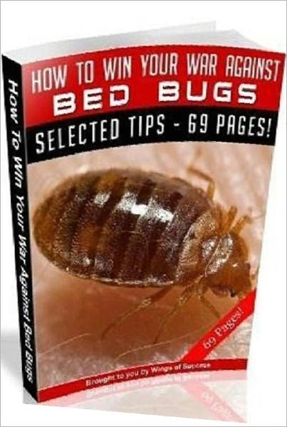 How To Win Your War Against Bed Bugs - Way to to get rid of them...