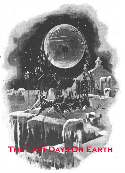 The Last Days On Earth: A Science Fiction/Short Story Classic By George C. Wallis!