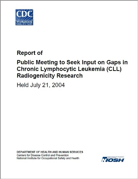 Report of Public Meeting to Seek Input on Gaps in Chronic Lymphocytic Leukemia (CLL) Radiogenicity Research