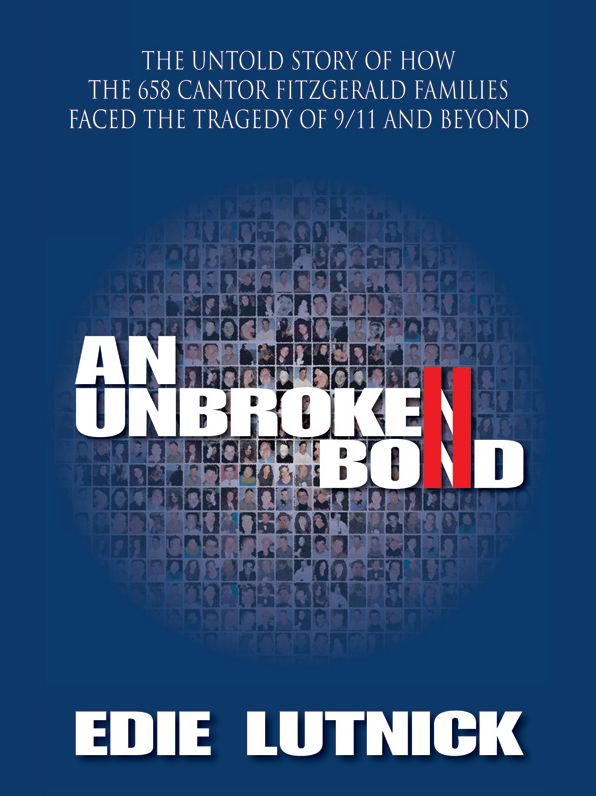 An Unbroken Bond: The Untold Story of How the 658 Cantor Fitzgerald Families Faced the Tragedy of 9/11 and Beyond