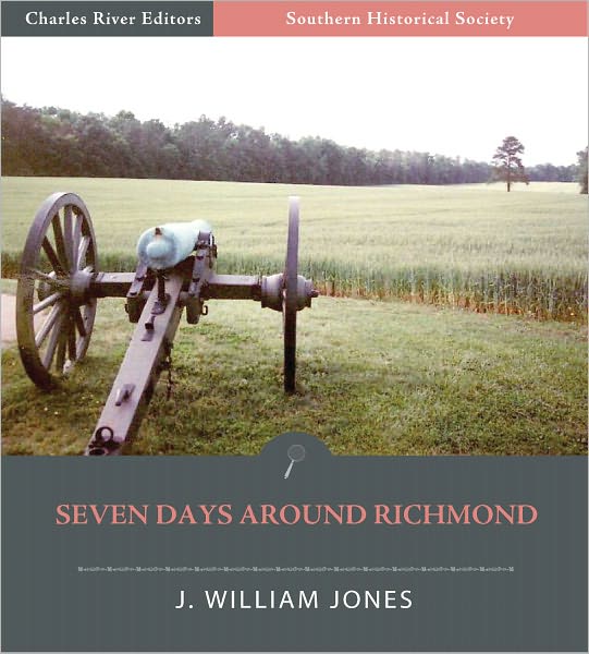 Southern Historical Society: Seven Days Around Richmond (Illustrated)