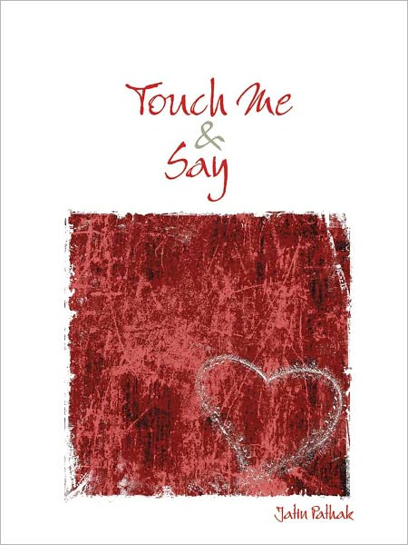 Touch Me And Say