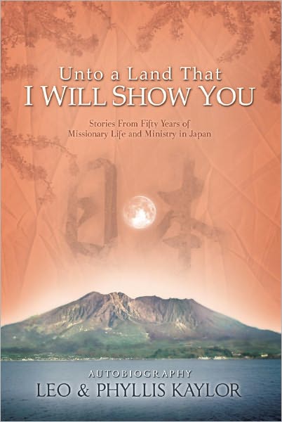 UNTO A LAND THAT I WILL SHOW YOU