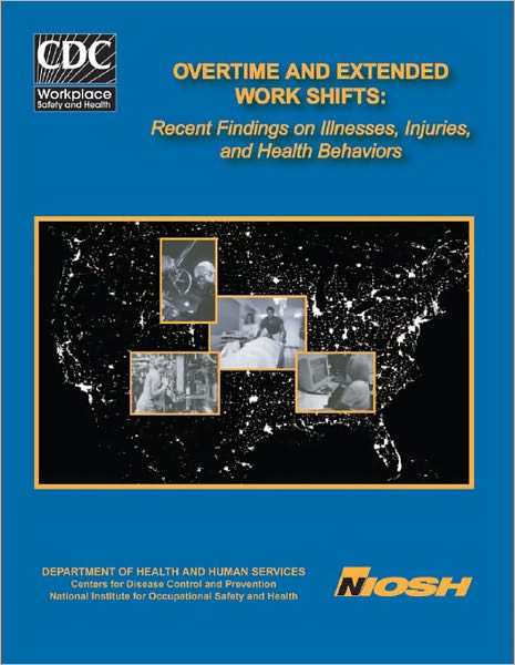 Overtime and Extended Work Shifts: Recent Findings on Illnesses, Injuries and Health Behaviors