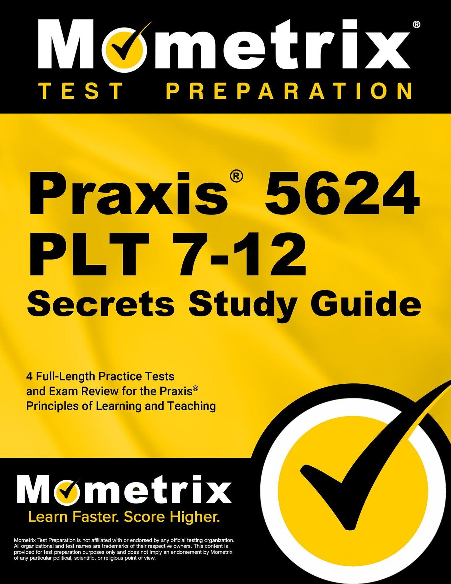 Praxis II Principles of Learning and Teaching: Grades 7-12 (0624) Exam Secrets Study Guide: Praxis II Test Review for the Praxis II: Principles of Learning and Teaching (PLT)