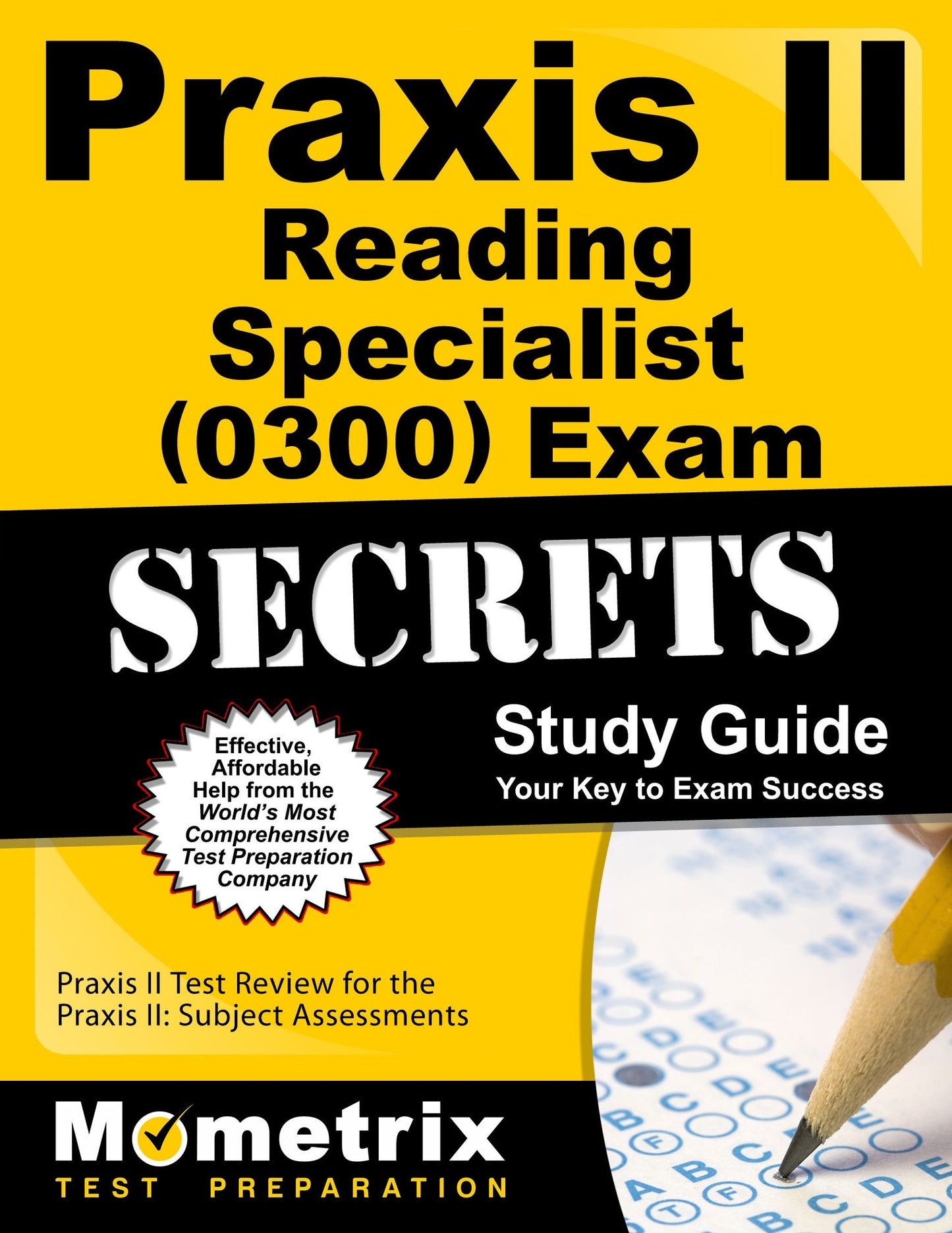 Praxis II Reading Specialist (0300) Exam Secrets Study Guide: Praxis II Test Review for the Praxis II: Subject Assessments