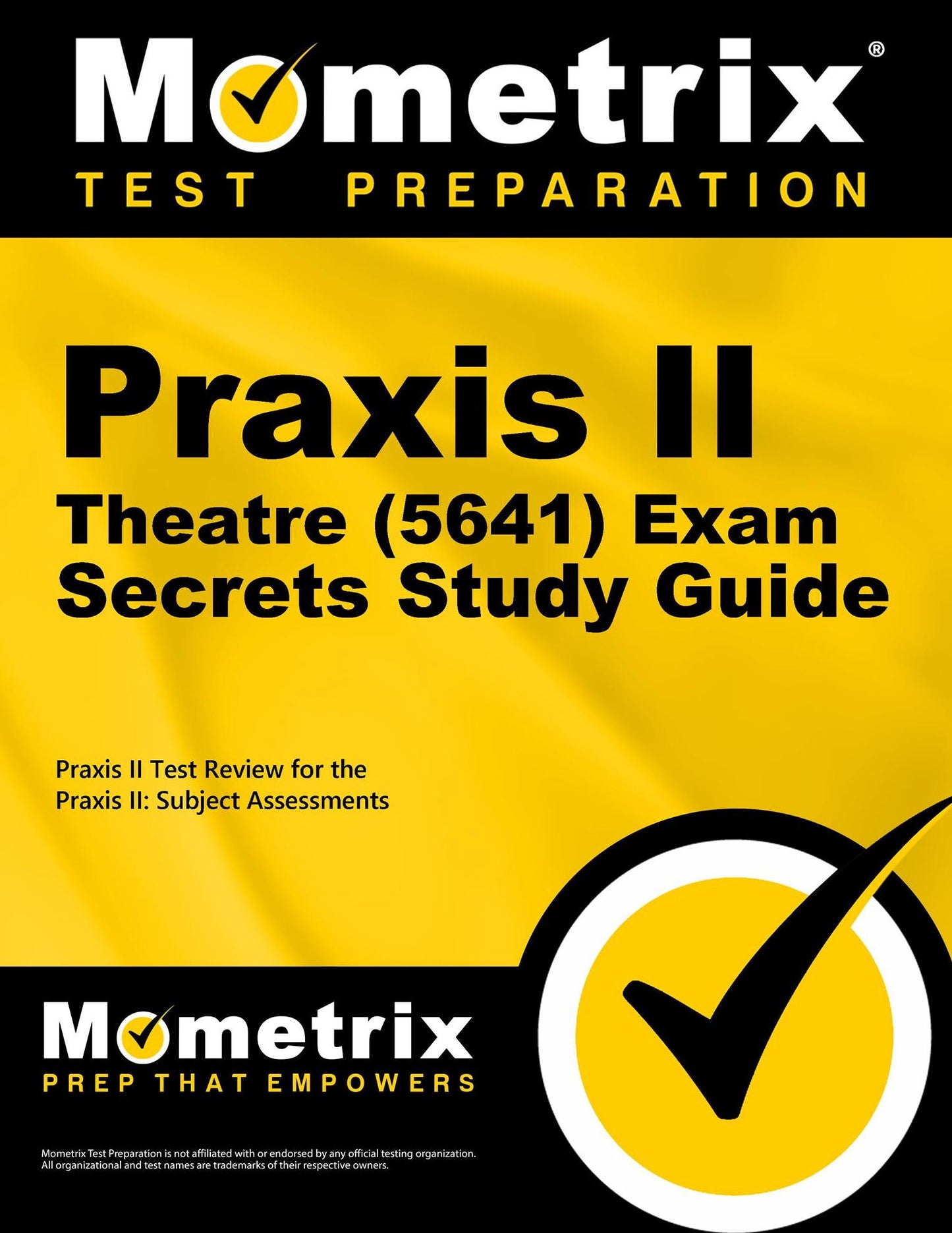 Praxis II Theatre (0641) Exam Secrets Study Guide: Praxis II Test Review for the Praxis II: Subject Assessments