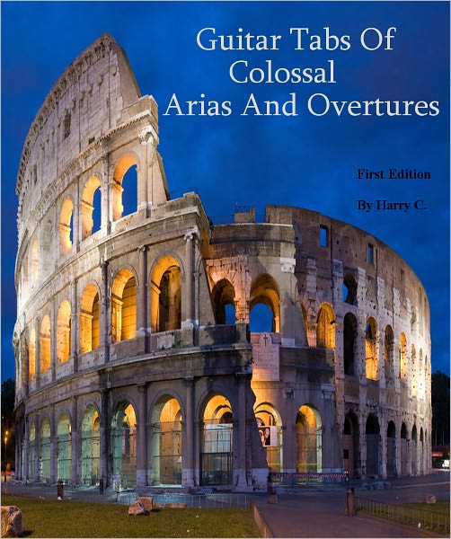 Guitar Tabs Of Colossal Arias And Overtures