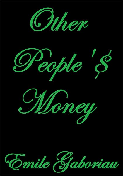 OTHER PEOPLE'S MONEY