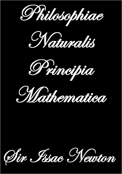 PHILOSOPHI&AElig; NATURALIS PRINCIPIA MATHEMATICA