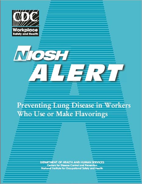 Preventing Lung Disease in Workers: Who Use or Make Flavorings