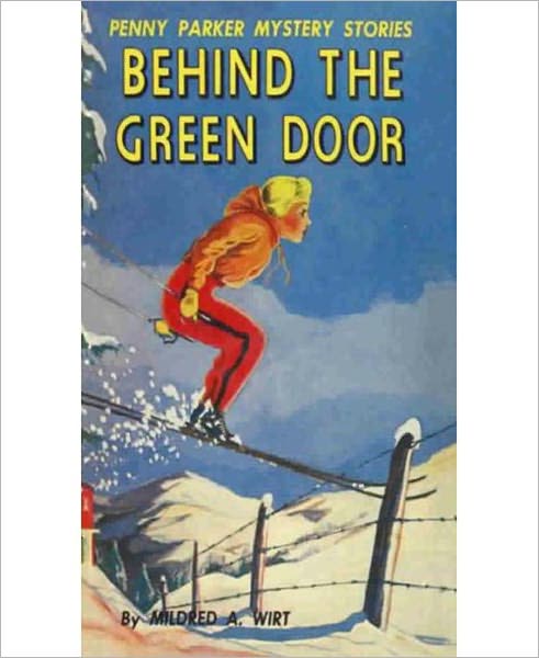 Behind The Green Door: A Mystery/Detective Classic By Mildred A. Wirt!