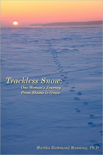 Trackless Snow: One Woman's Journey from Shame to Grace