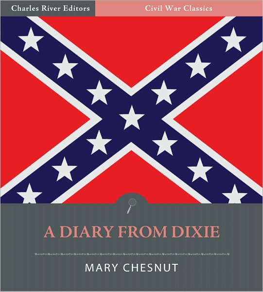 The Diary of Mary Chesnut: A Diary From Dixie (Illustrated)