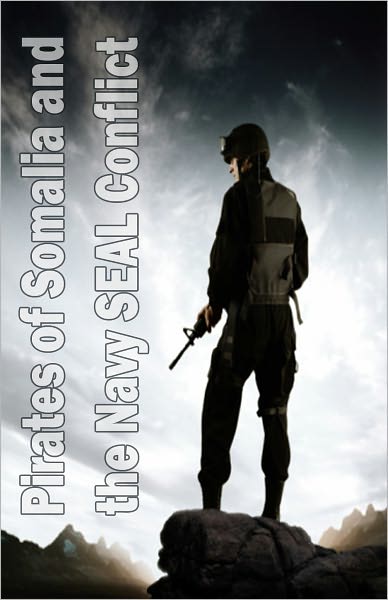 Pirates of Somalia and the Navy SEAL Conflict