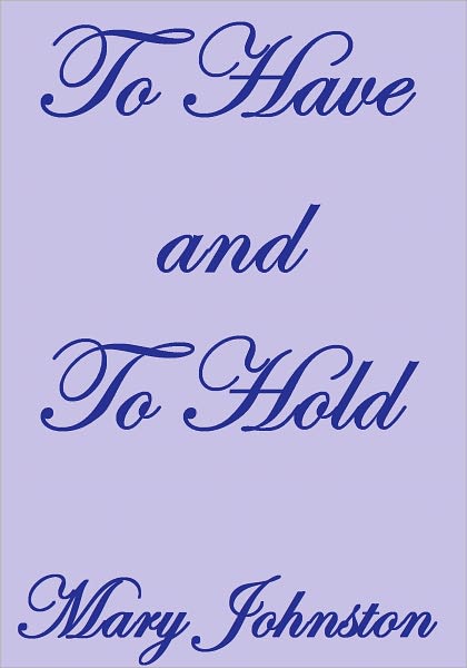 TO HAVE AND TO HOLD