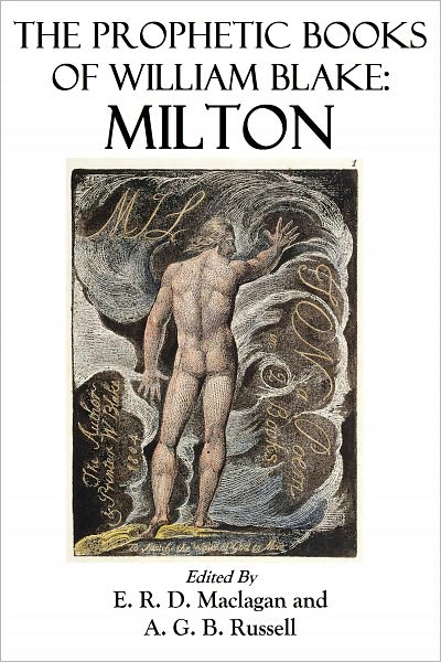 THE PROPHETIC BOOKS OF WILLIAM BLAKE MILTON and A Facsimile of the Original Book