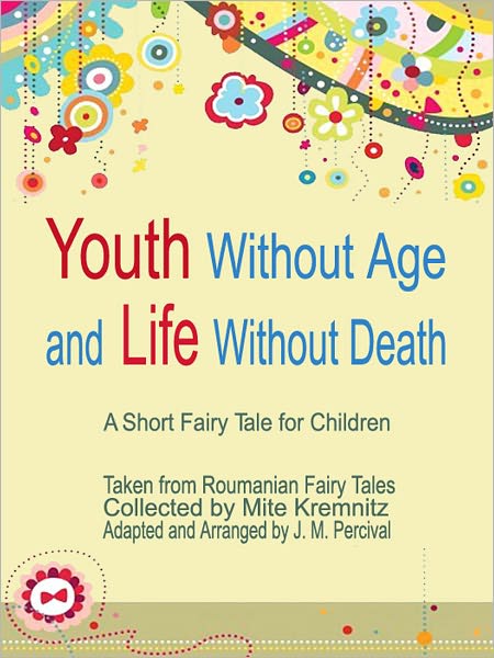 Youth Without Age and Life Without Death: A Short Fairy Tale for Children