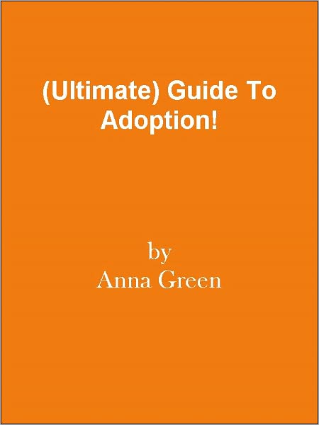 (Ultimate) Guide To Adoption!