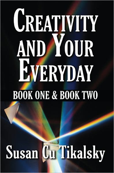 Creativity and Your Everyday: Book One & Book Two