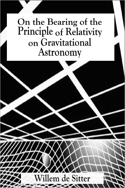 On the Bearing of the Principle of Relativity on Gravitational Astronomy