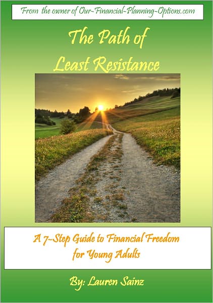 The Path of Least Resistance: A 7-Step Guide to Financial Freedom for Young Adults