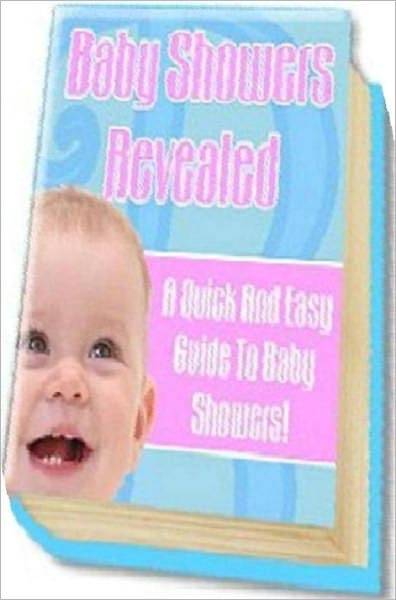 A Quick And Easy Study Guide To Baby Showers - Who will throw the Shower?(Pregnancy & Childbirth & Marriage & Family eBook)