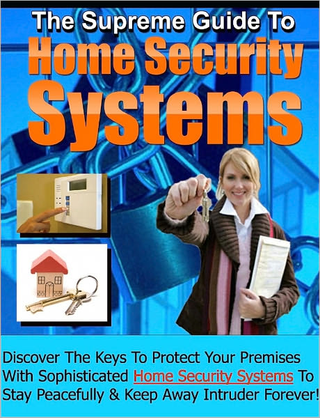 The Supreme Guide To Home Security Systems