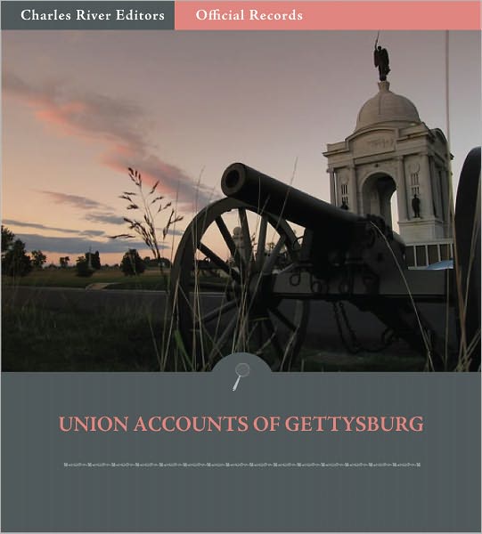 Official Records of the Union and Confederate Armies: Union Generals' Accounts of Gettysburg and the Pennsylvania Campaign (Illustrated)