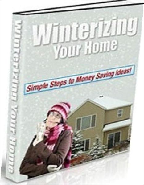 Study Guide eBook - Winterizing Your Home - Saving Money With Energy Star Products.