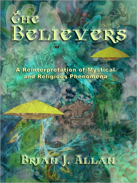 The Believers: A Reinterpretation of Mystical and Religious Phenomena