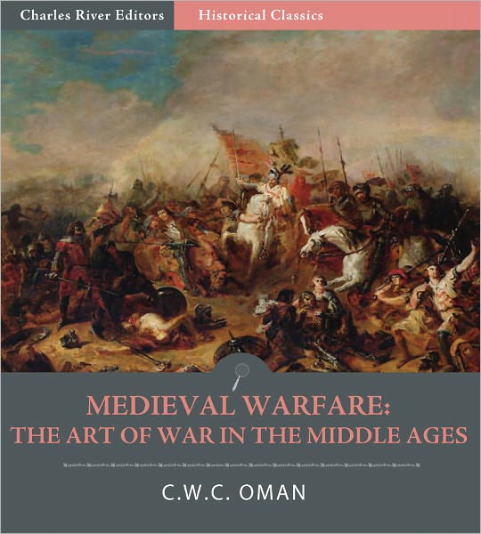 Medieval Warfare: the Art of War in the Middle Ages