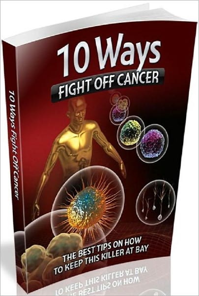 Healthy Tips Guide eBook - 10 Ways To Fight Off Cancer - consuming lots of high-fiber foods is a capital way to protect your health..