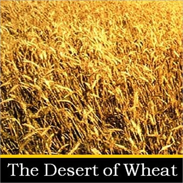 The Desert of Wheat