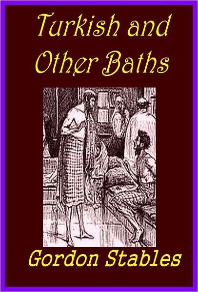 Turkish and Other Baths A Guide to Good Health and Longevity(Illustrated)