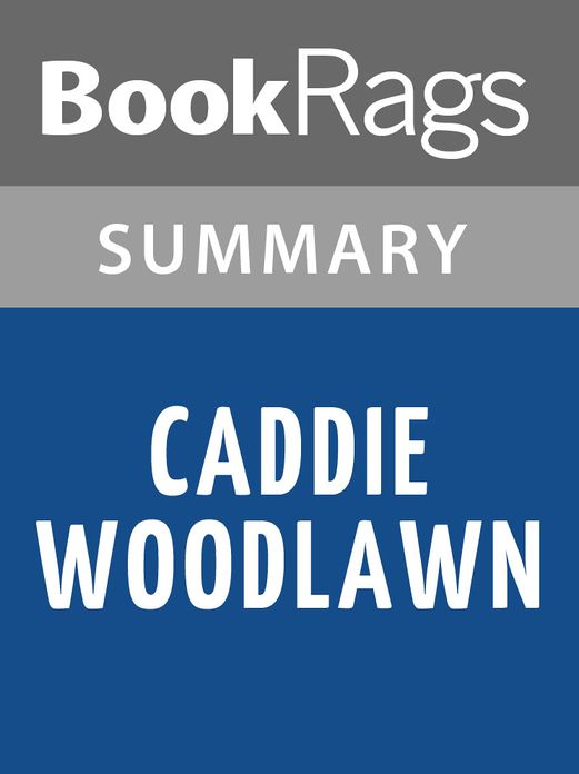 Caddie Woodlawn by Carol Ryrie Brink Summary * Study Guide