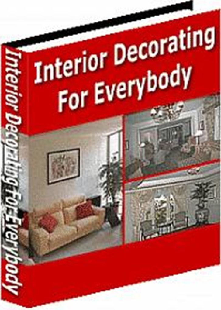 Enjoy the Comforts of Home - Interior Decorating for Everybody - Practical Tips and Techniques for Every Room
