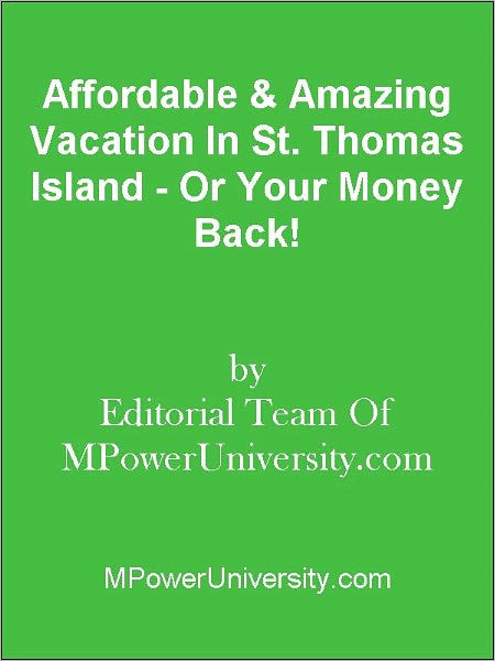 Affordable & Amazing Vacation In St. Thomas Island - Or Your Money Back!