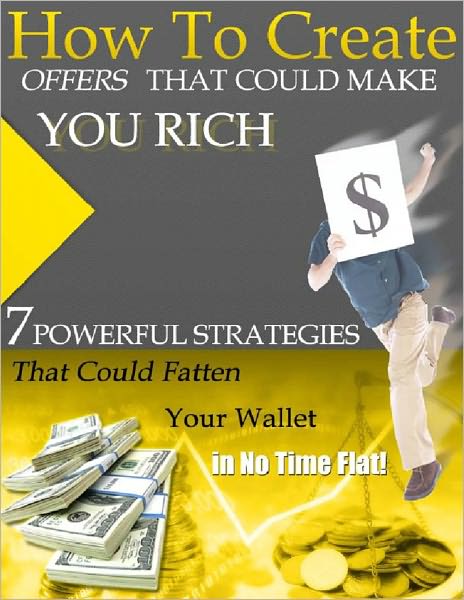 How To Create Offers That Could Make You Rich