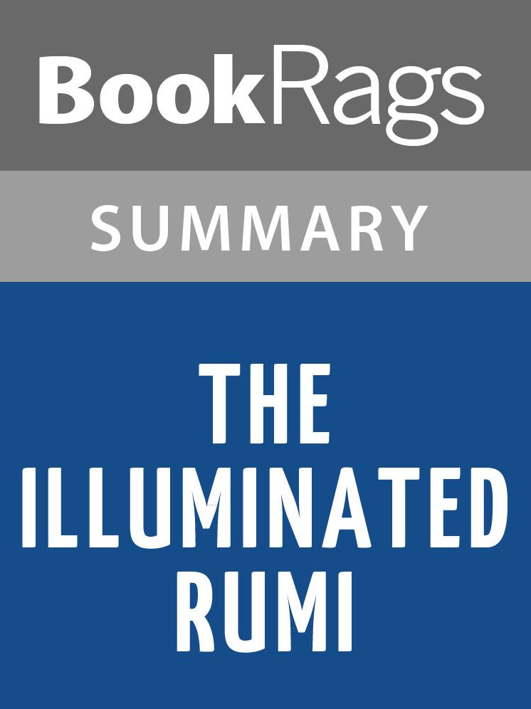 The Illuminated Rumi by Jalal ad-Din Muhammad Balkhi-Rumi l Summary & Study Guide