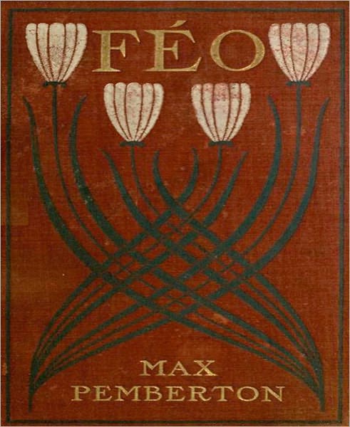 Feo: A Romance/Music Classic By Max Pemberton!