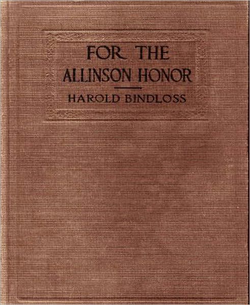 For the Allinson Honor: A Literature Classic By Harold Bindloss!