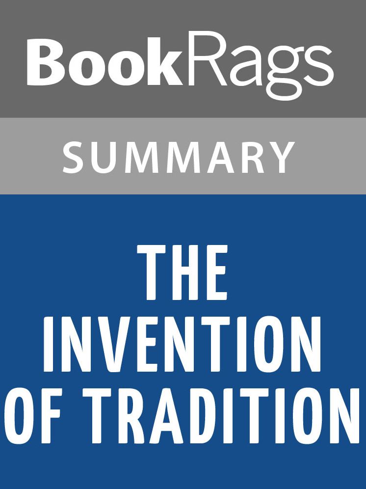 The Invention of Tradition by Eric Hobsawm and Terence Ranger l Summary & Study Guide