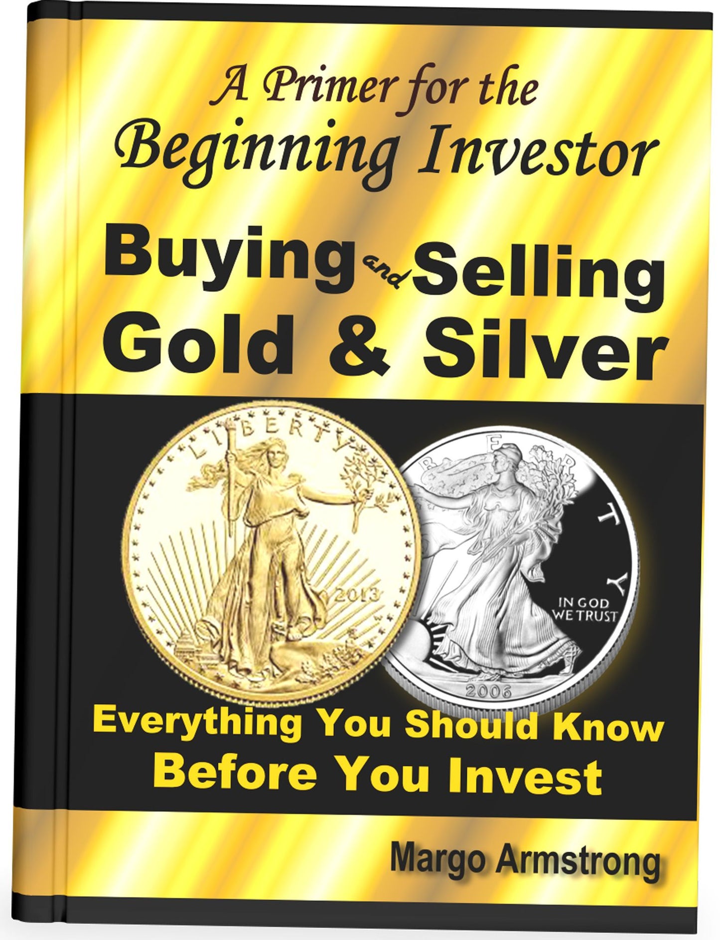 Buying and Selling Gold And Silver - A Primer For The Beginning Investor