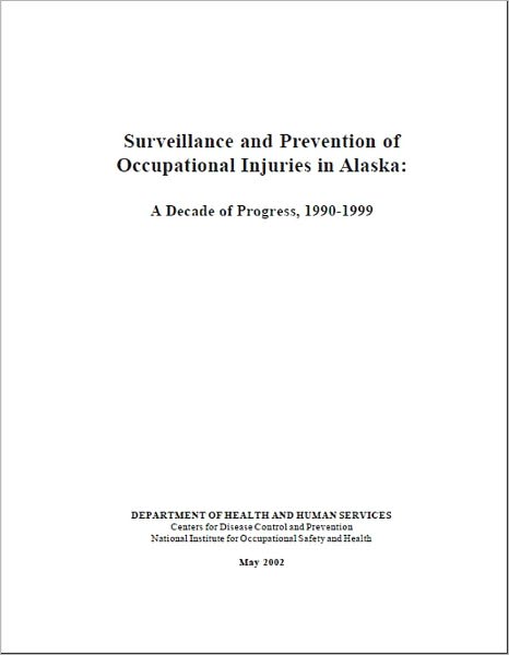 Surveillance and Prevention of Occupational Injuries in Alaska: A Decade of Progress, 1990-1999