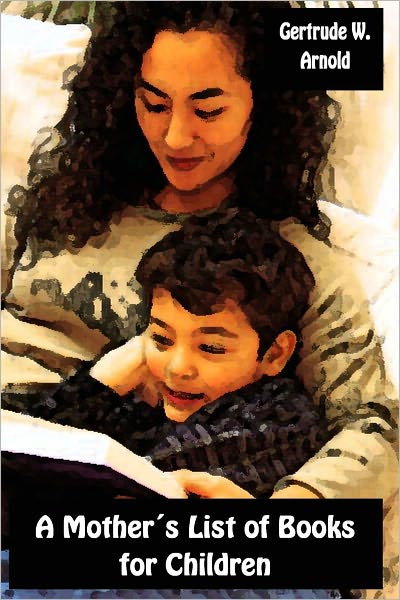 A Mother's List of Books for Children [With ATOC]